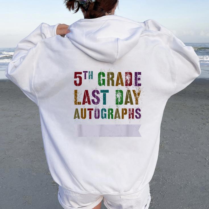 Cute 5Th Grade Last Day Autographs Signing Yearbook Sign My Women Oversized Hoodie Back Print