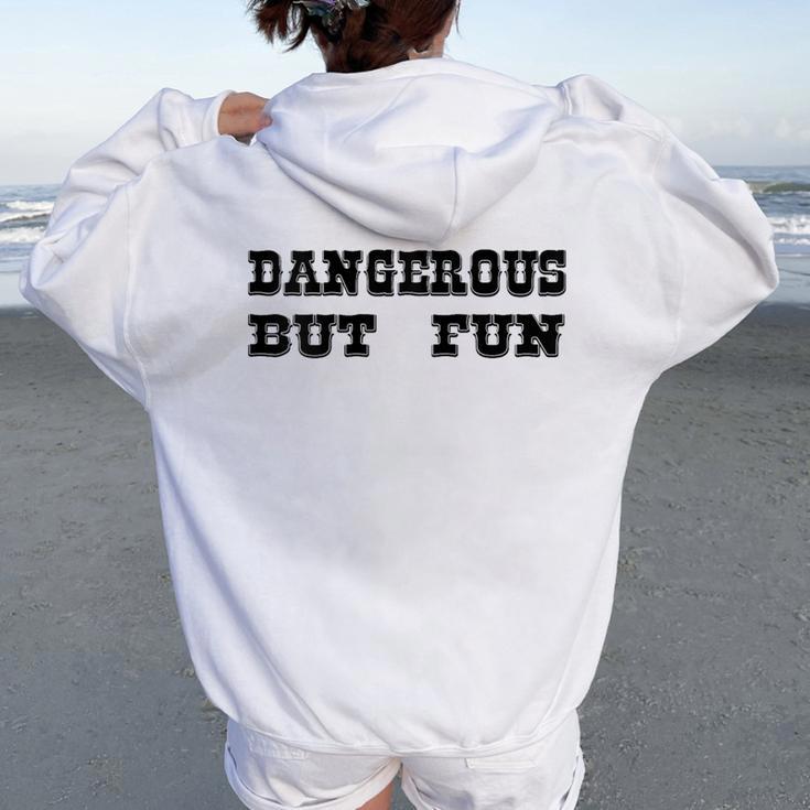 Dangerous But Fun Valentine's Day Women Women Oversized Hoodie Back Print