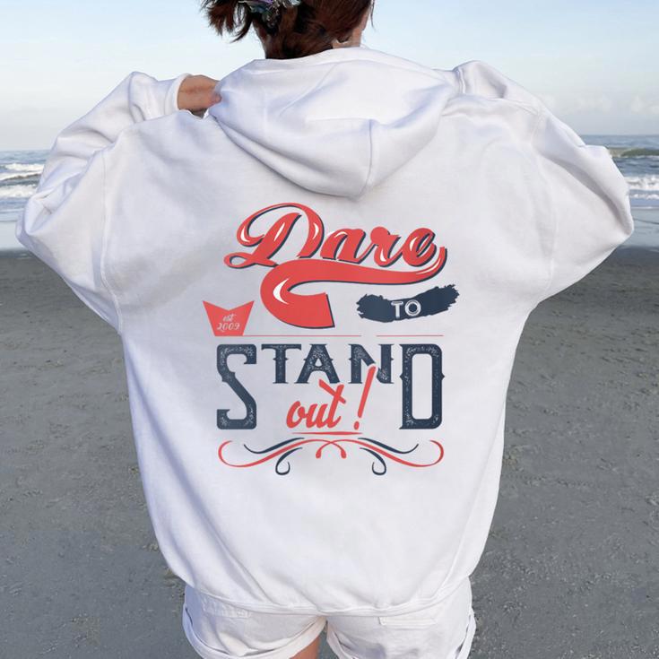 Dare To Stand Out Motivational Quotes Positive Phrases Women Oversized Hoodie Back Print