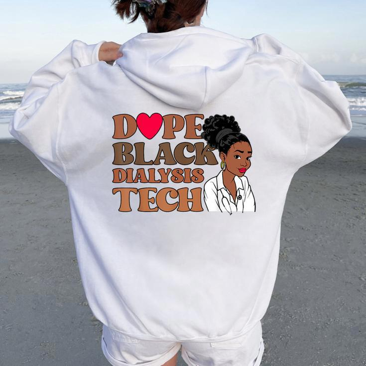 Dope Black Dialysis Tech Black History Nurse Technician Women Oversized Hoodie Back Print