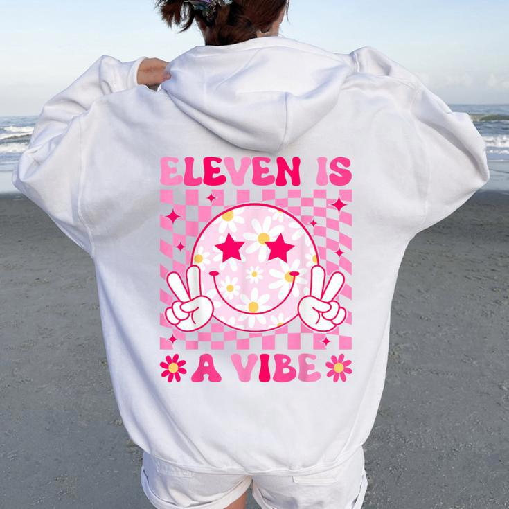 Eleven Is A Vibe Birthday 11 Year Old Girls 11Th Birthday Women Oversized Hoodie Back Print