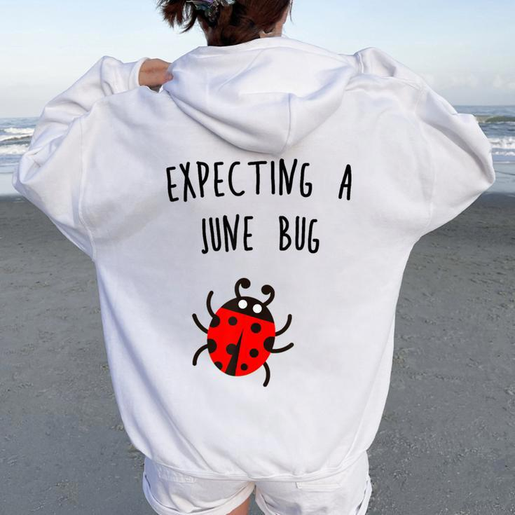 Expecting A June Bug Pregnant Future Mother T Women Oversized Hoodie Back Print