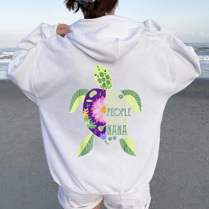My Favorite People Call Me Nana Turtle Lover Mother's Day Women Oversized Hoodie Back Print