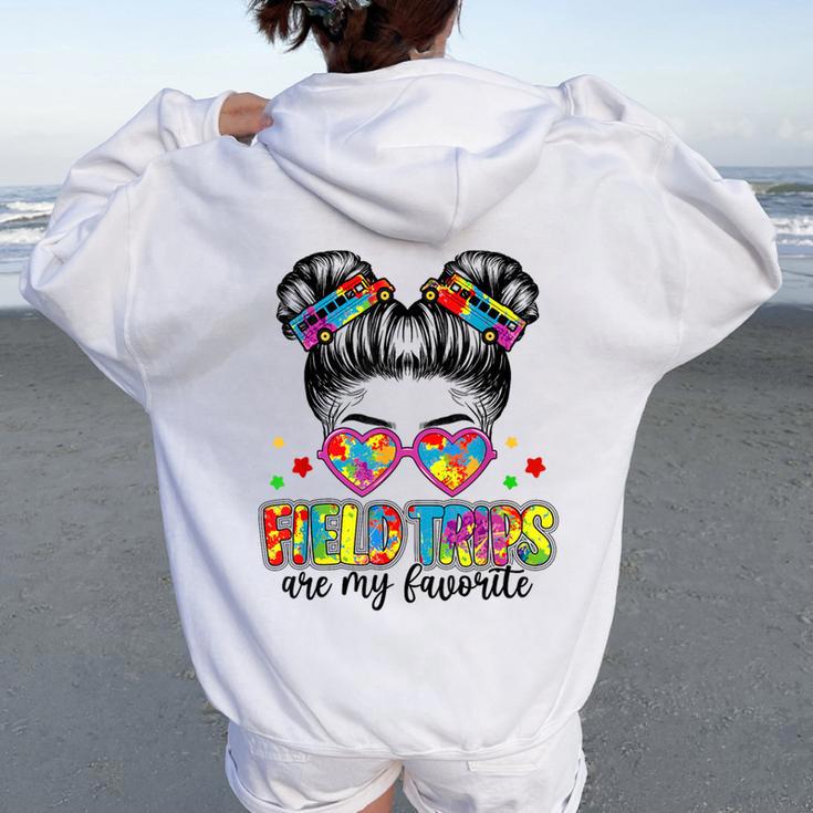 Field Trips Are My Favorite Field Day School Messy Bun Girl Women Oversized Hoodie Back Print