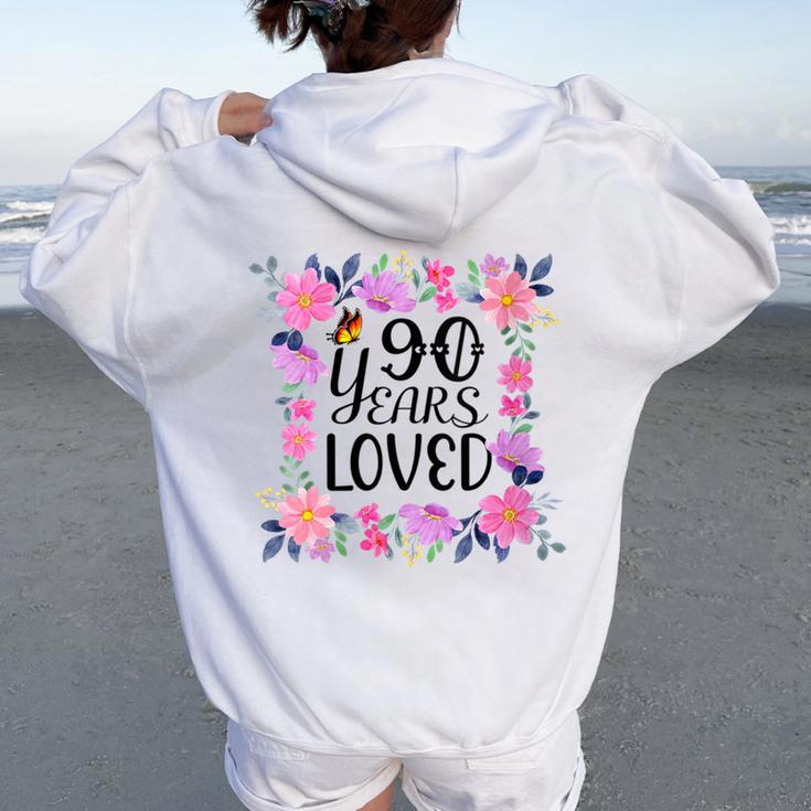 Floral 90Th Birthday Present 90 Years Loved Women Oversized Hoodie Back Print