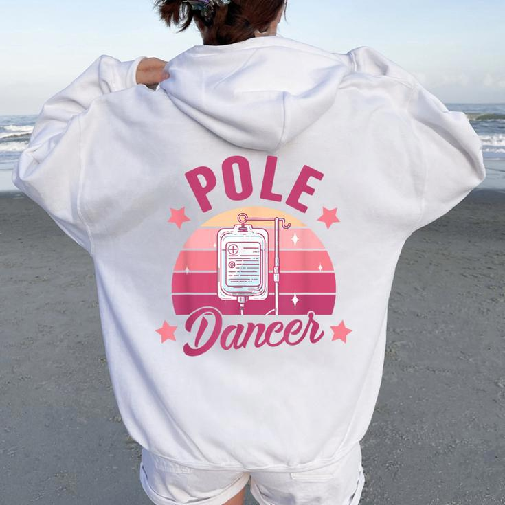 Oncology Nurse Chemo Day Cancer Warrior Pole Dancer Women Oversized Hoodie Back Print