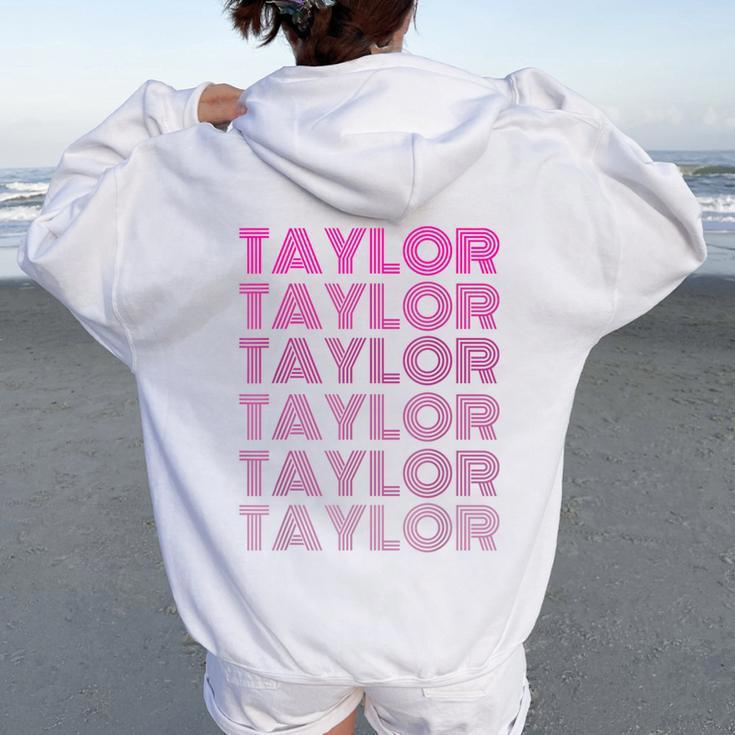 Girl Retro Taylor First Name Personalized Groovy 80'S Women Oversized Hoodie Back Print