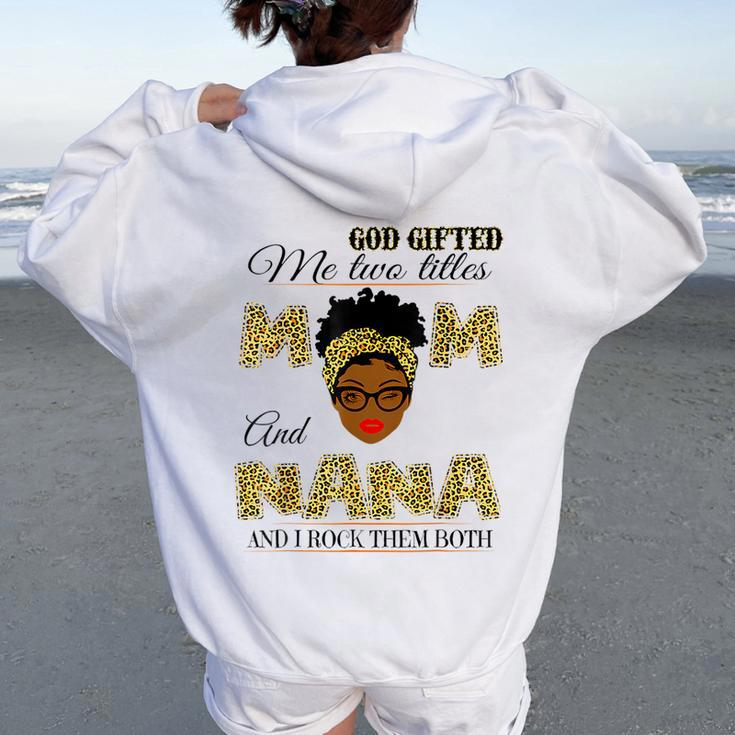 Goded Me Two Titles Mom And Nana And I Rock Them Both Women Oversized Hoodie Back Print