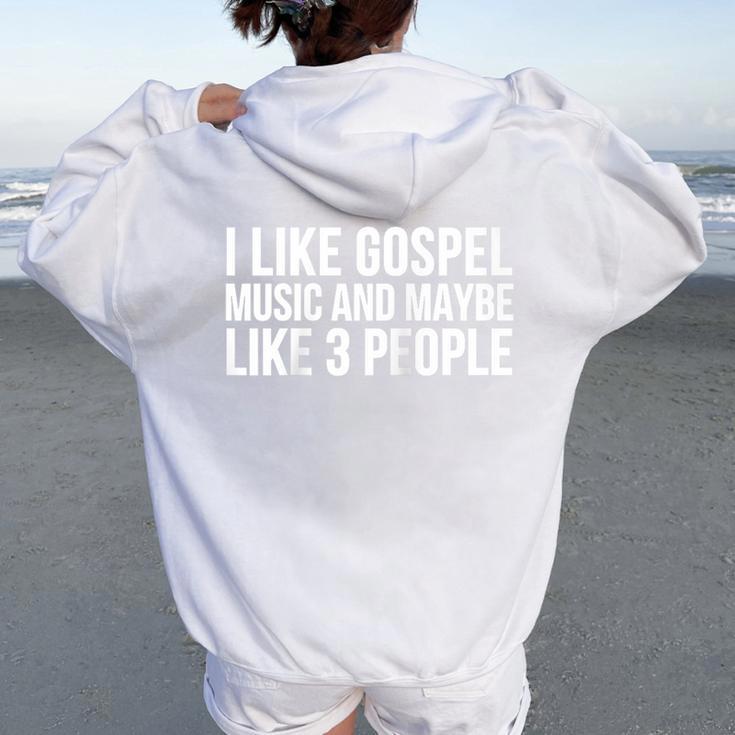 I Like Gospel Music And Maybe Like 3 People Christian Women Oversized Hoodie Back Print