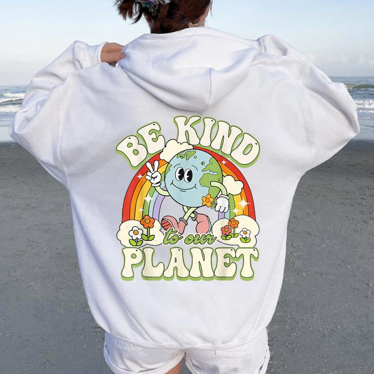 Groovy Earth Day Be Kind To Our Planet Retro Environmental Women Oversized Hoodie Back Print