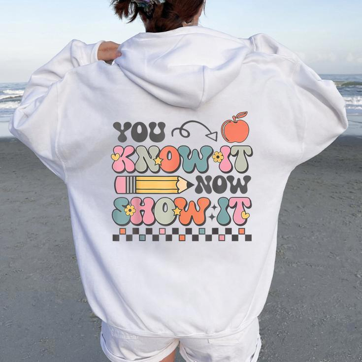 Groovy State Testing Day Teacher You Know It Now Show It Women Oversized Hoodie Back Print