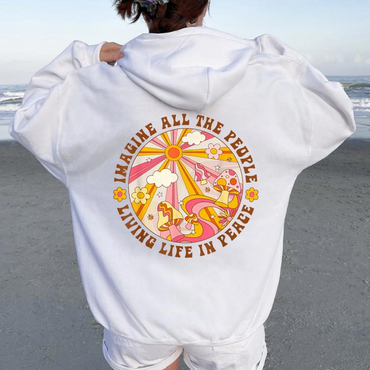 Hippie Imagine Living Life In Peace Sign Mushroom Retro 70S Women Oversized Hoodie Back Print