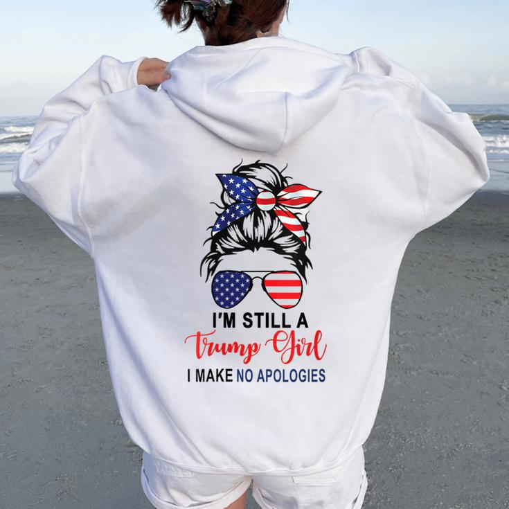 I'm Still A Trump Girl Make No Apologies Patriotic American Women Oversized Hoodie Back Print