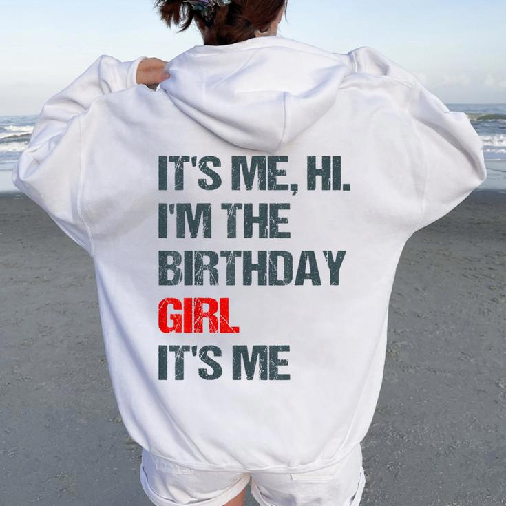 Its Me Hi Im The Birthday Girl Its Me Happy Birthday Party Women Oversized Hoodie Back Print