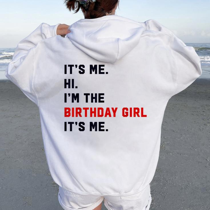 Its Me Hi Im The Birthday Girl Its Me Birthday Party Women Oversized Hoodie Back Print