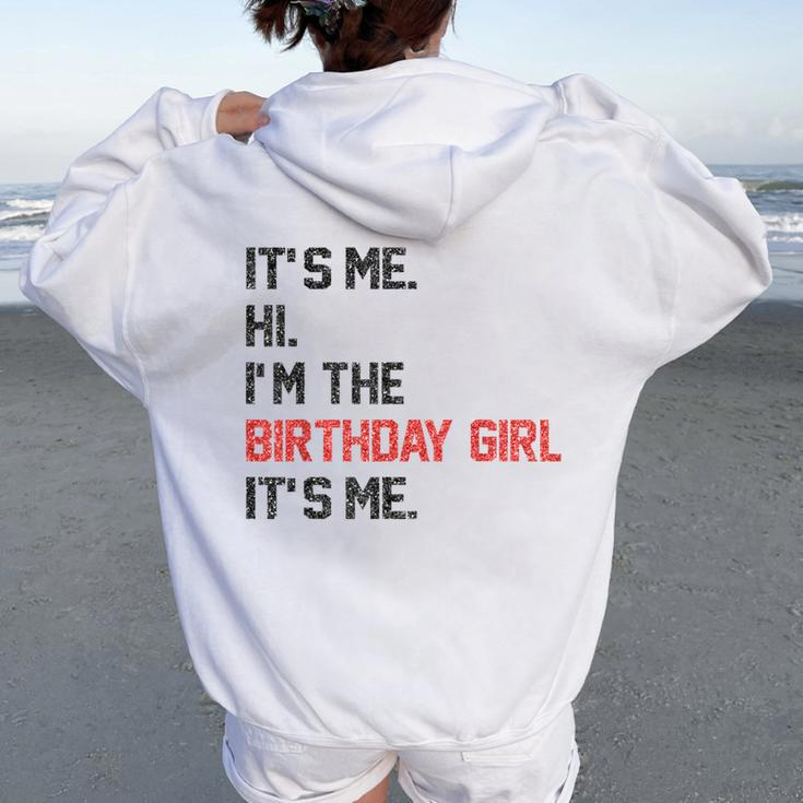 It's Me Hi I'm The Birthday Girl It's Me Birthday Girl Party Women Oversized Hoodie Back Print