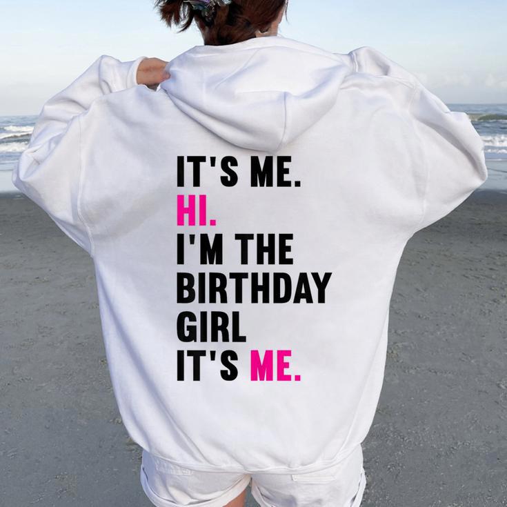 It's Me Hi I'm The Birthday Girl It's Me Women Oversized Hoodie Back Print