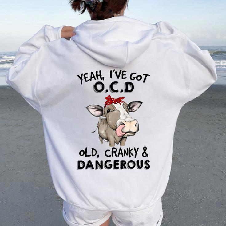 I've Got Ocd Old Cranky & Dangerous Sassy Girl Cow Mom Women Oversized Hoodie Back Print