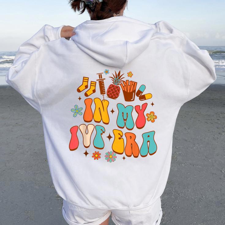 Ivf Mom Ivf Mama Transfer Day Infertility In My Ivf Era Women Oversized Hoodie Back Print