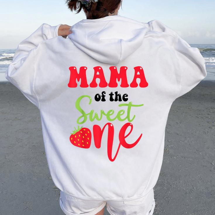 Mama Of The Sweet One Strawberry Summer First Birthday Women Oversized Hoodie Back Print