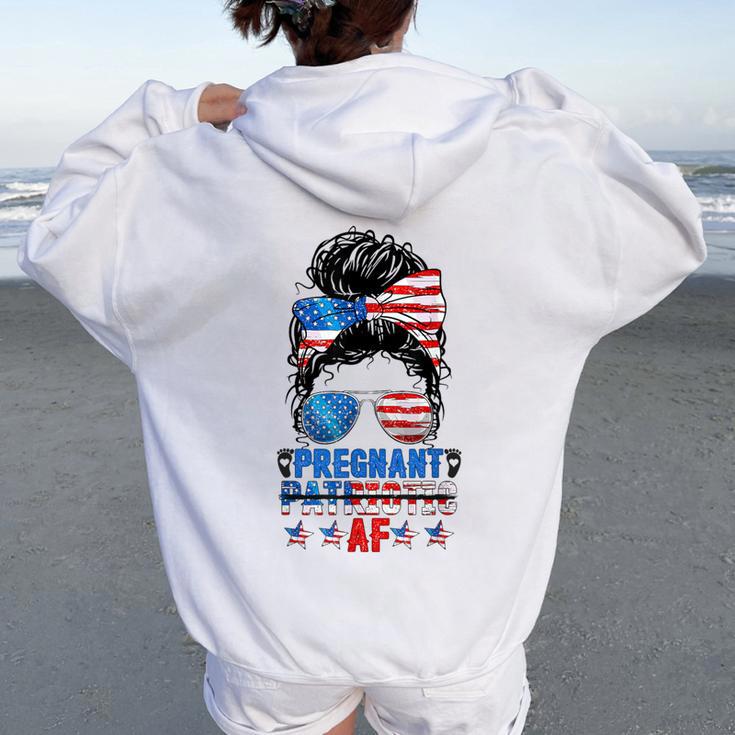 Messy Bun Pregnant Patriotic Af 4Th Of July Us Flag Women Women Oversized Hoodie Back Print