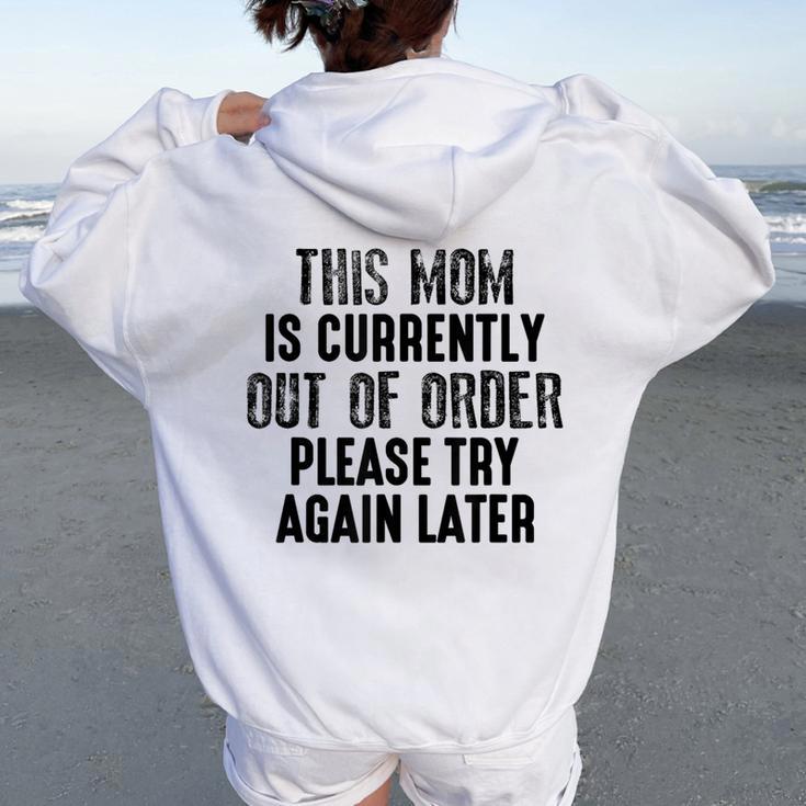 This Mom Is Currently Out Of Order Please Try Again Later Women Oversized Hoodie Back Print