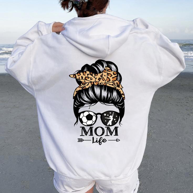 Mom Life Messy Bun Hair Soccer Dance Mom Women Oversized Hoodie Back Print