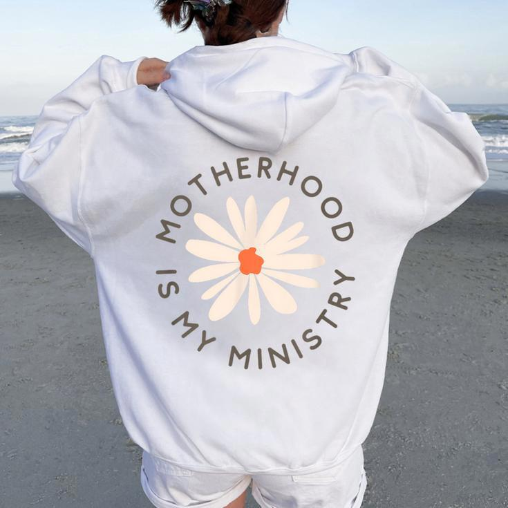 Motherhood Is My Ministry Christian Mom Apparel Women Oversized Hoodie Back Print
