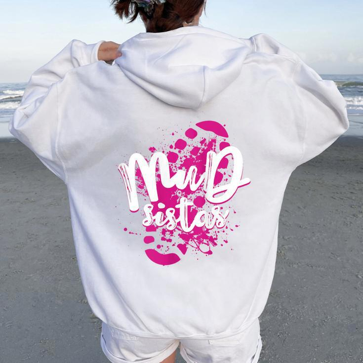 Mud Sistas Mud Running Team Cool Girls Mud Run Women Oversized Hoodie Back Print