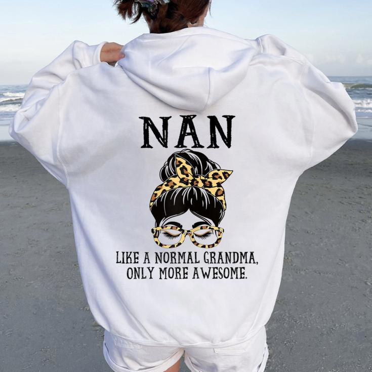 Nan Like A Normal Grandma Only More Awesome Women Oversized Hoodie Back Print