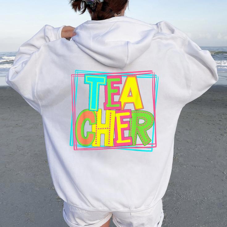 Neon Retro Teacher Cute Teacher Team New Teacher Back To Sch Women Oversized Hoodie Back Print