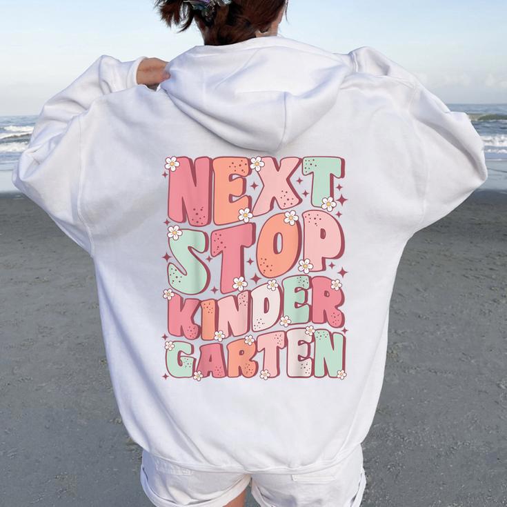 Next Stop Kindergarten Cute Groovy Last Day Of Pre-K Women Oversized Hoodie Back Print