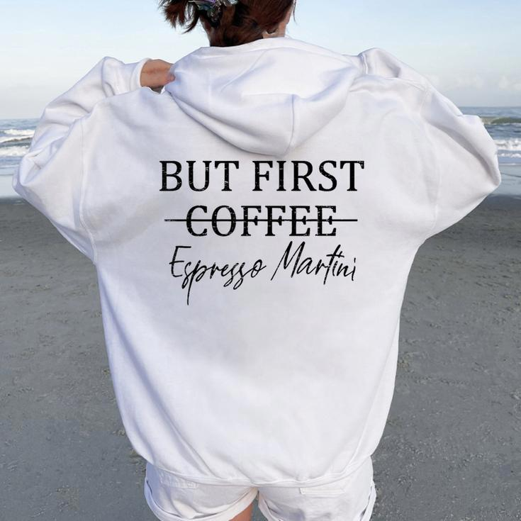 Retro But First Coffee Espresso Martini Drinking Lover Women Oversized Hoodie Back Print