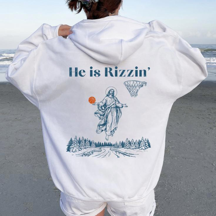 He Is Rizzin' Jesus Christian Religious Basketball Easter Women Oversized Hoodie Back Print