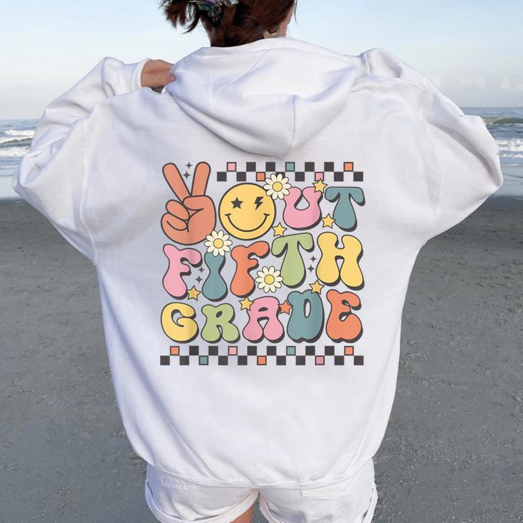 School Last Day Of 5Th Grade Groovy Peace Out Fifth Grade Women Oversized Hoodie Back Print