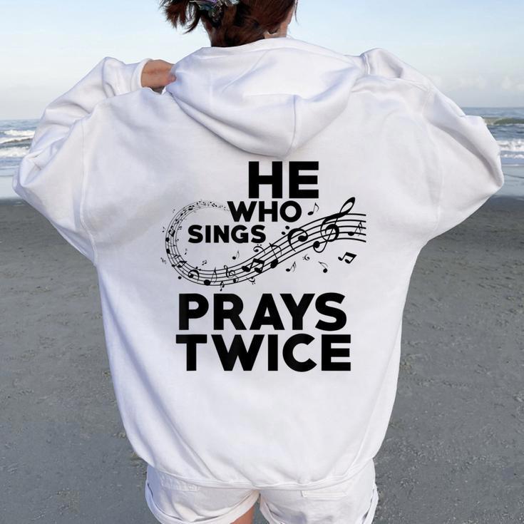 He Who Sings Prays Twice Christian Gospel Signer Music Women Oversized Hoodie Back Print