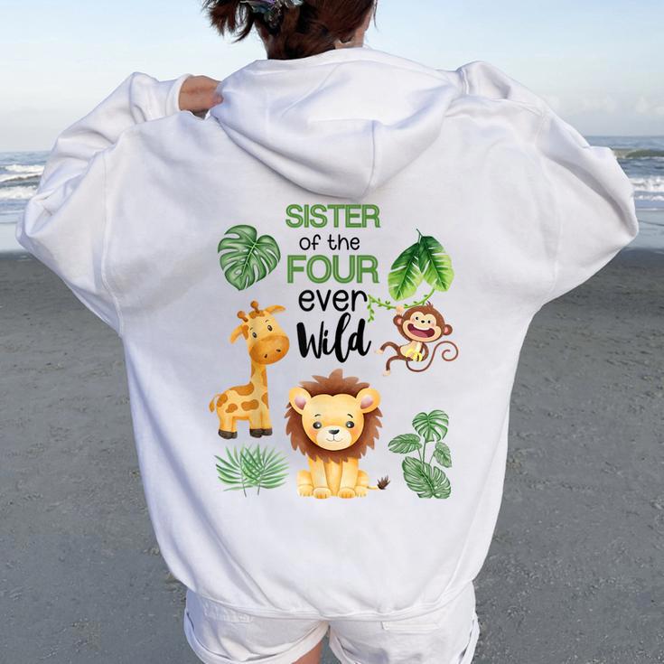 Sister Of The Ms Four Ever Wild Jungle Theme 4Th Birthday Women Oversized Hoodie Back Print