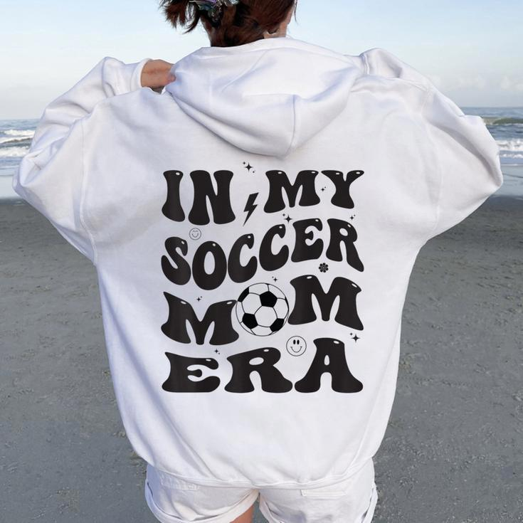 In My Soccer Mom Era Groovy Women Oversized Hoodie Back Print