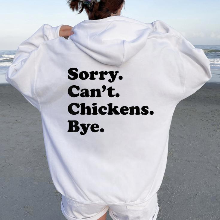 Sorry Can't Chickens Bye Chicken Women Oversized Hoodie Back Print