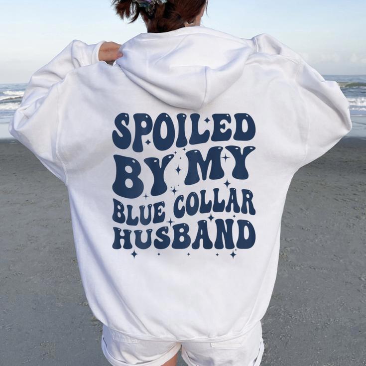 Spoiled By My Blue Collar Husband Retro Groovy Wife Text Women Oversized Hoodie Back Print