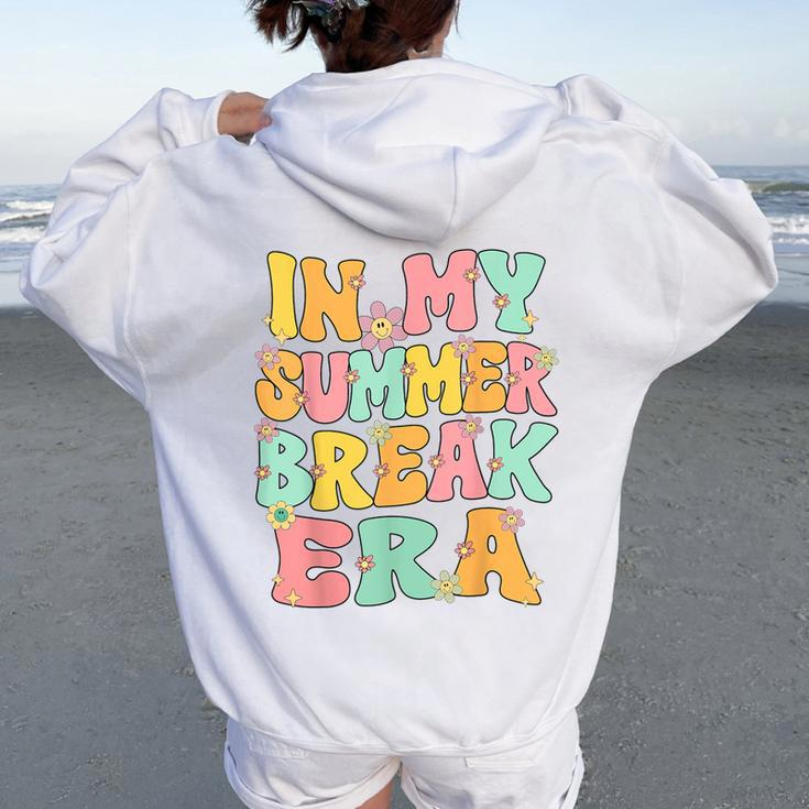 In My Summer Break Era Retro Groovy Summer Break Teacher Women Oversized Hoodie Back Print