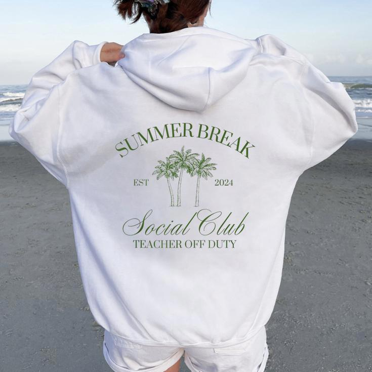Summer Break Social Club Teacher Off Duty Beach Vacation Women Oversized Hoodie Back Print