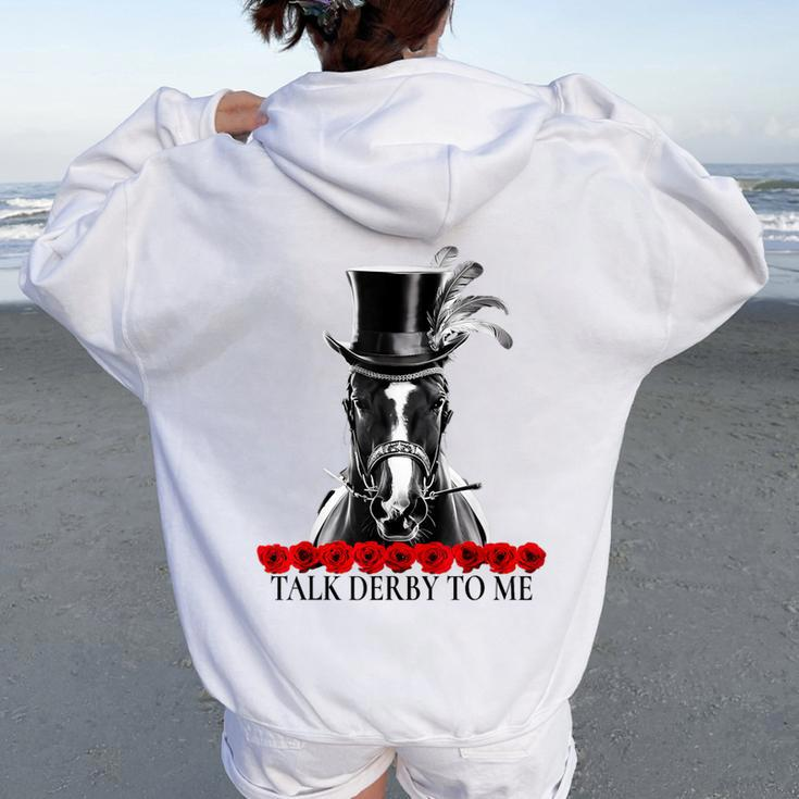 Talk Derby To Me Derby Day Horse Racing Lover On Derby Day Women Oversized Hoodie Back Print