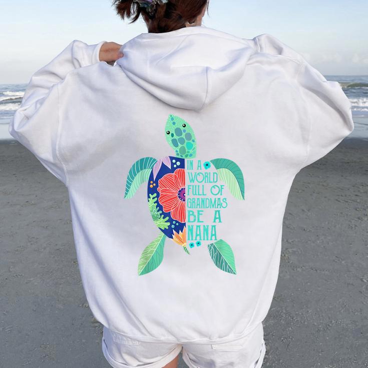 Turtle Be A Nana In A World Full Of Grandmas Women Oversized Hoodie Back Print