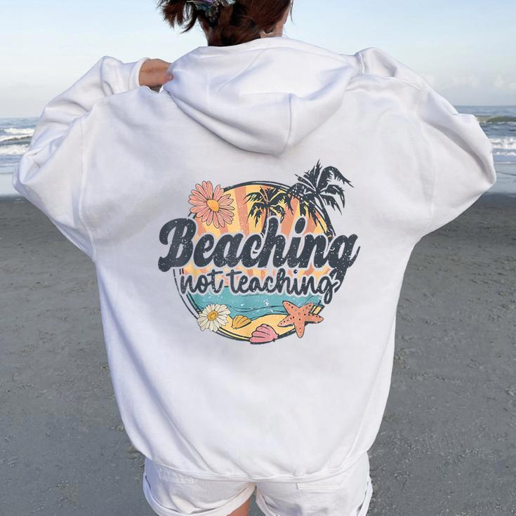 Vintage Beaching Not Teaching School's Out For Summer Women Women Oversized Hoodie Back Print