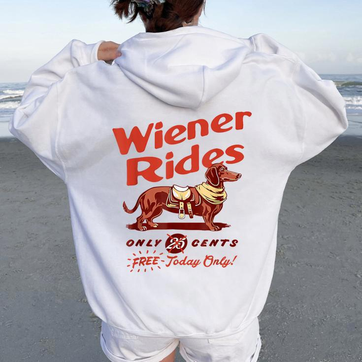 Wiener Rides Free Today Only Wiener Friend Women Oversized Hoodie Back Print
