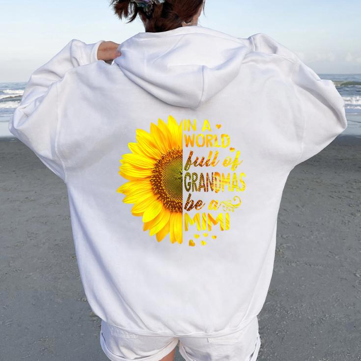 In A World Full Of Grandmas Be Mimi Sunflower Women Oversized Hoodie Back Print