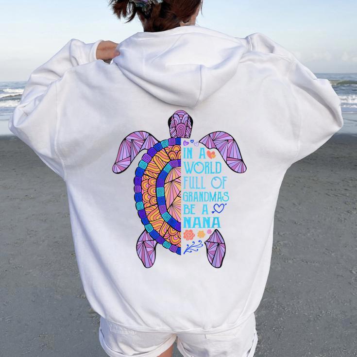 In A World Full Of Grandmas Be A Nana Turtle Mother's Day Women Oversized Hoodie Back Print