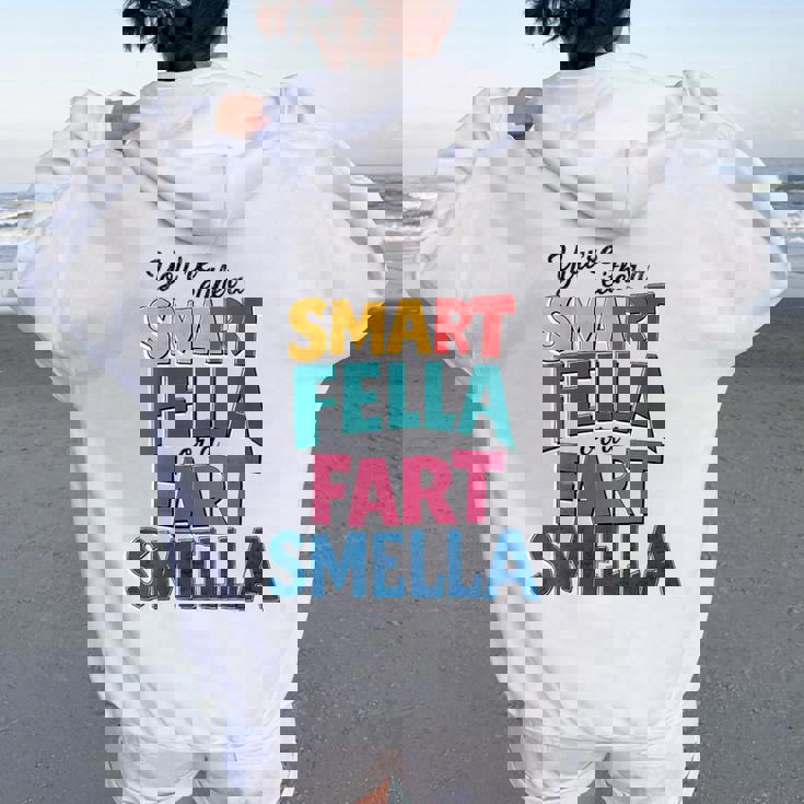 You're Either A Smart Fella Or A Fart Smella Pun Women Oversized Hoodie Back Print