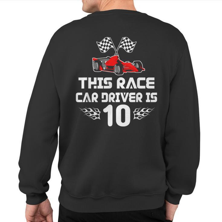 10 Year Old Race Car Birthday Boy For 10Th Birthday Race Car Sweatshirt Back Print